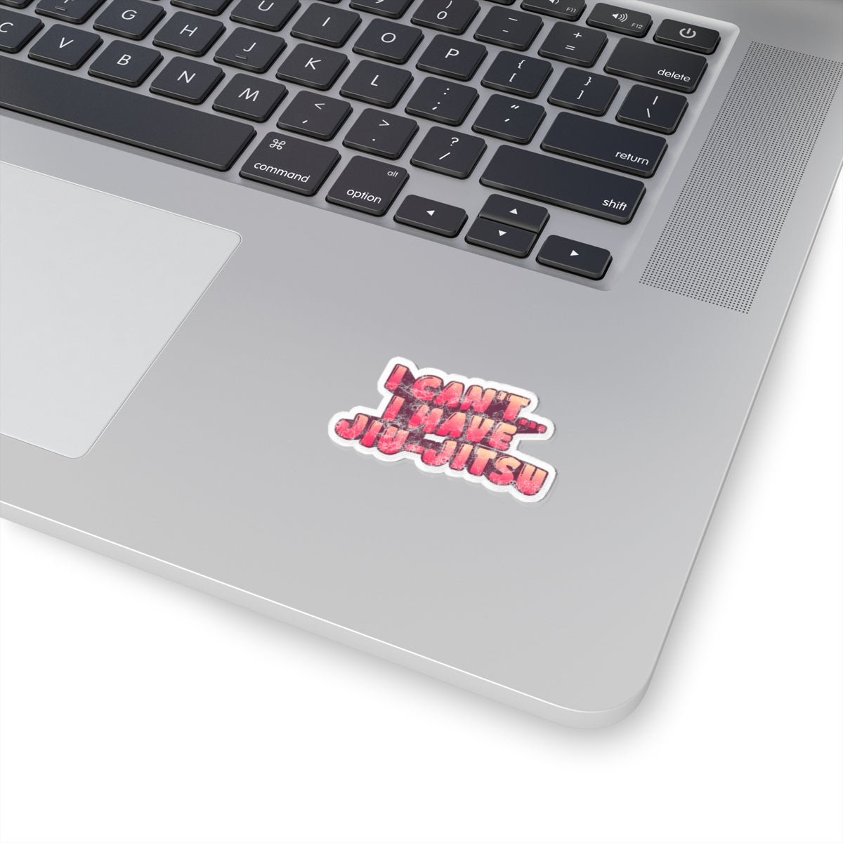I Can't… I Have Jiu-Jitsu Kiss-Cut Sticker — Martial Arts Laptop Decal