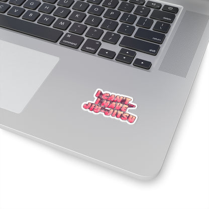 I Can't… I Have Jiu-Jitsu Kiss-Cut Sticker — Martial Arts Laptop Decal