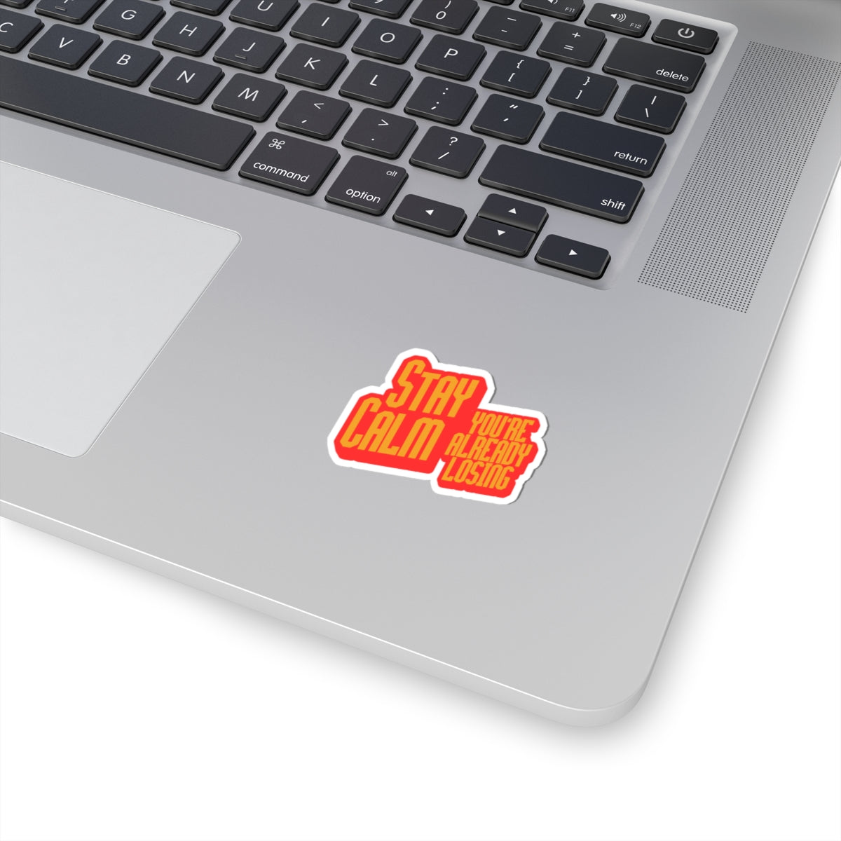 Stay Calm You're Already Losing Sticker — Bold Retro Laptop Decal