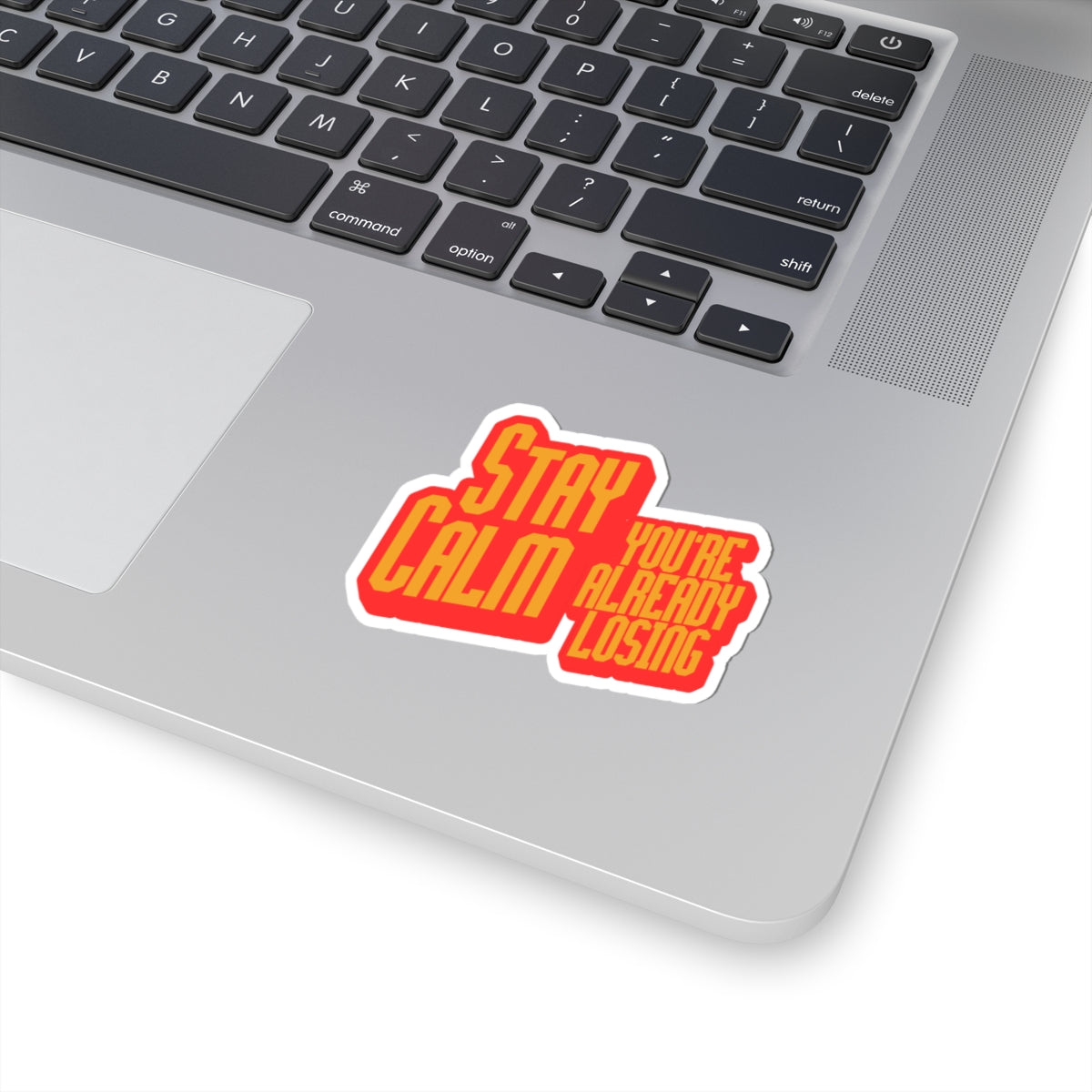Stay Calm You're Already Losing Sticker — Bold Retro Laptop Decal