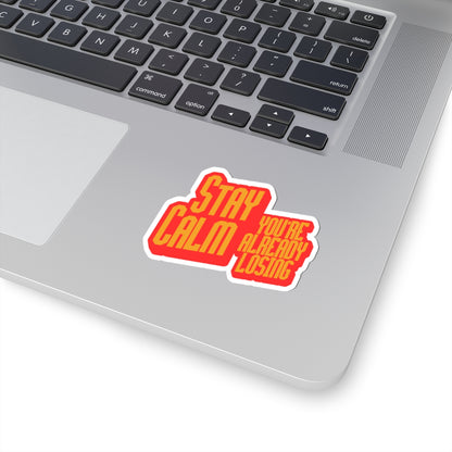 Stay Calm You're Already Losing Sticker — Bold Retro Laptop Decal