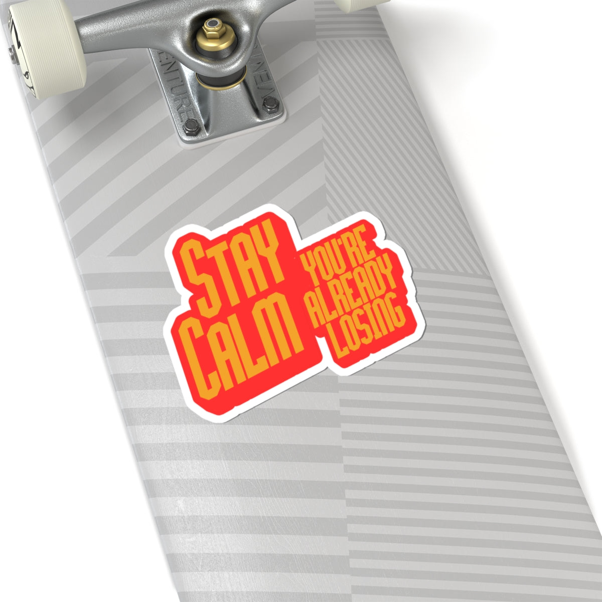Stay Calm You're Already Losing Sticker — Bold Retro Laptop Decal