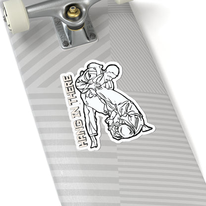'Hang In There' Jiu-Jitsu Sticker — BJJ Grappling Decal