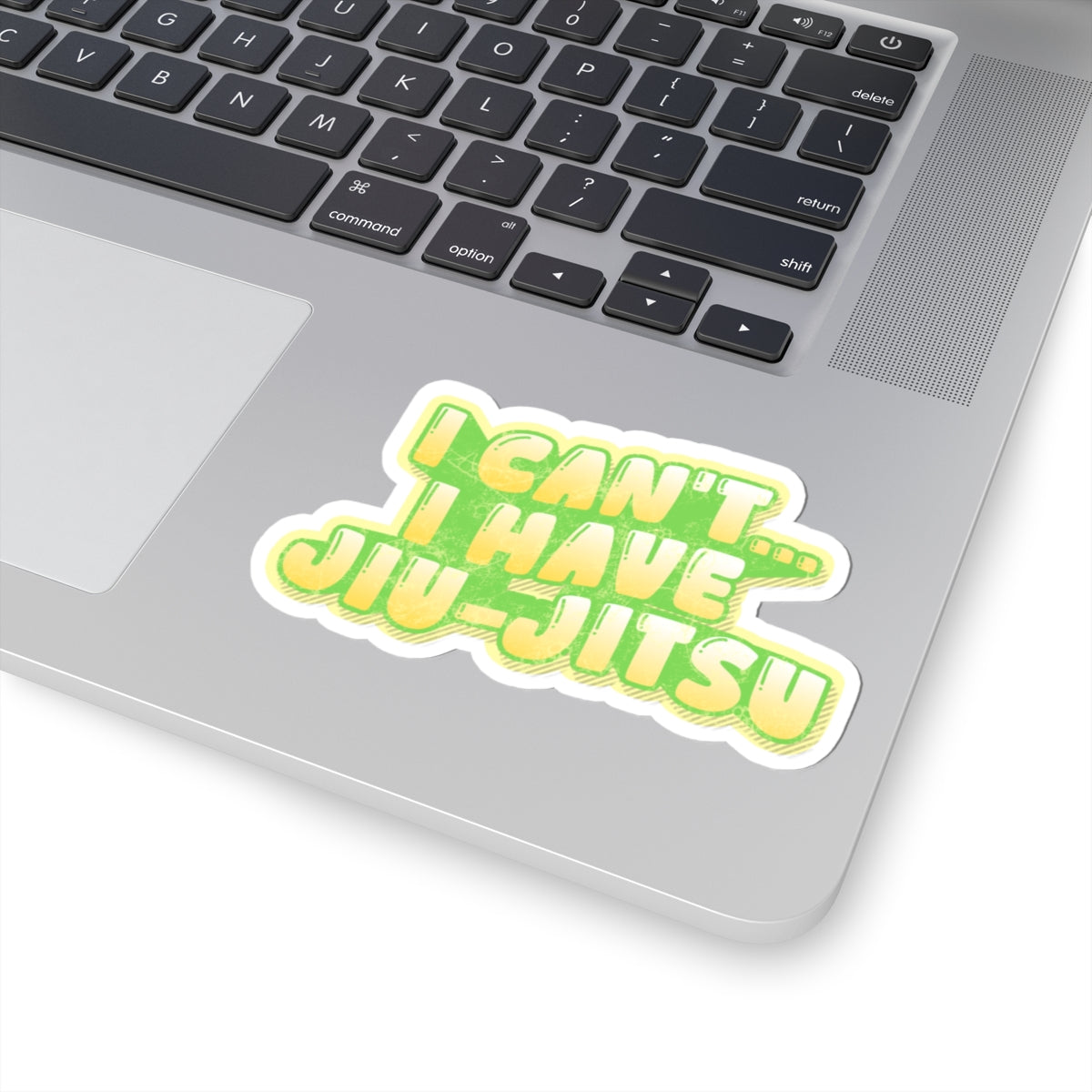 I Can't — I Have Jiu-Jitsu Sticker