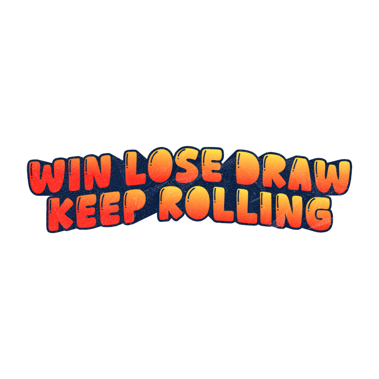 "Win Lose Draw Keep Rolling" Motivational Retro BJJ Sticker
