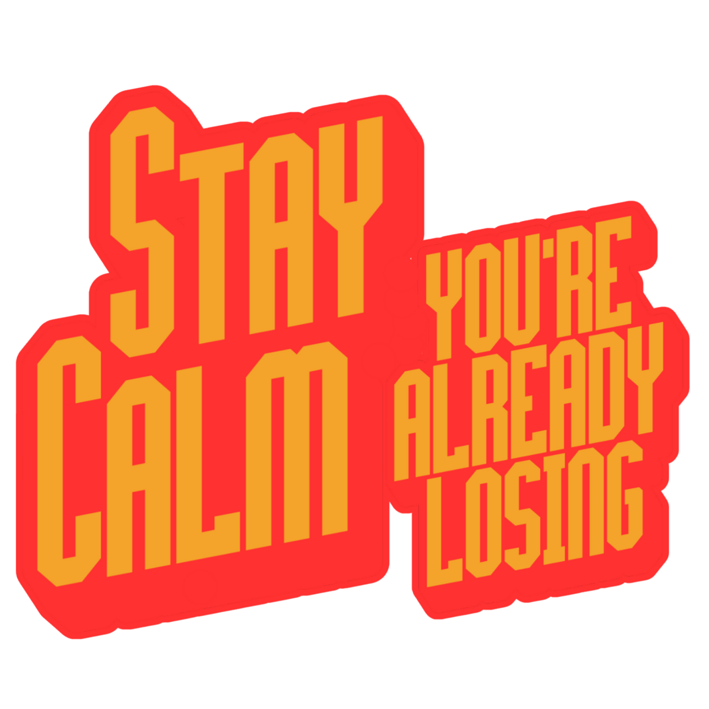 Stay Calm You're Already Losing Sticker — Bold Retro Laptop Decal
