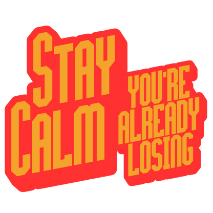 Stay Calm You're Already Losing Sticker — Bold Retro Laptop Decal
